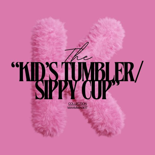 Kids Tumbler/ Sippy Cup - Maam Made It